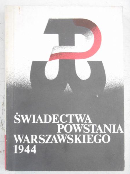 Gałka Andrzej (red.) - Świadectwa Powstania Warszawskiego 1944