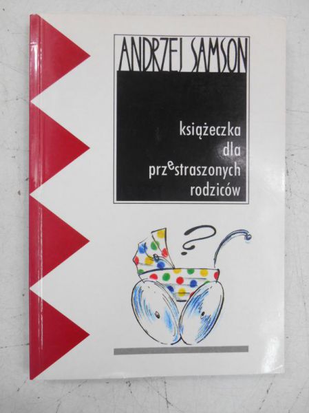 Samson Andrzej - Książeczka dla przestraszonych rodziców