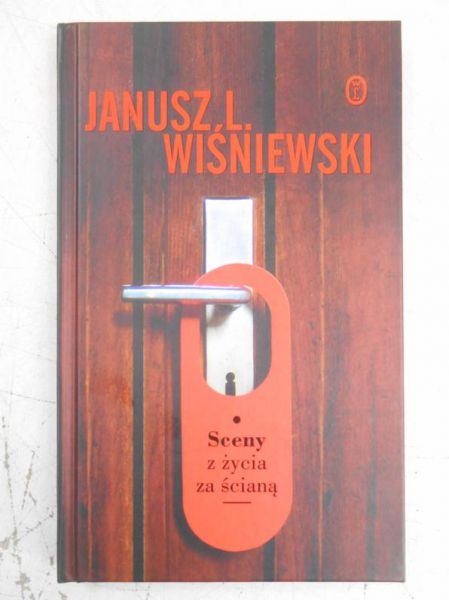 Wiśniewski Janusz L. - Sceny z życia za ścianą