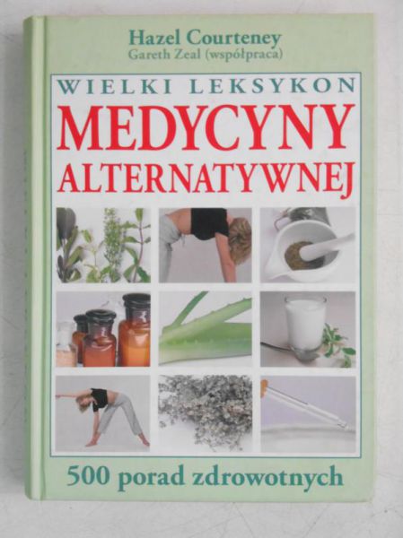 Courteney Hazel - Wielki leksykon medycyny alternatywnej