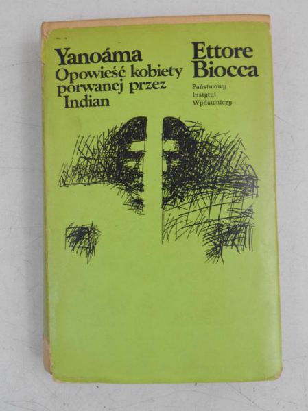 Biocca Ettore - Yanoama. Opowieść kobiety porwanej przez Indian