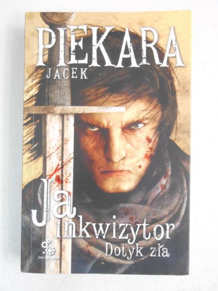 Piekara Jacek - Ja inkwizytor. Dotyk zła