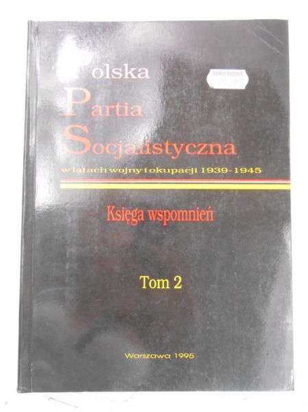 Hałoń Edward (red.) - Polska Partia Socjalistyczna w latach wojny i okupacji 1939-1945,Tom II