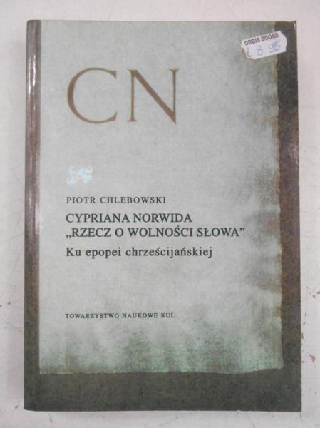 Cypriana Norwida "rzecz o wolności słowa" : ku epopei chrześcijańskiej
