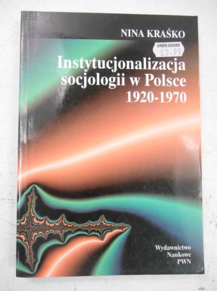 Instytucjonalizacja socjologii w Polsce 1920-1970