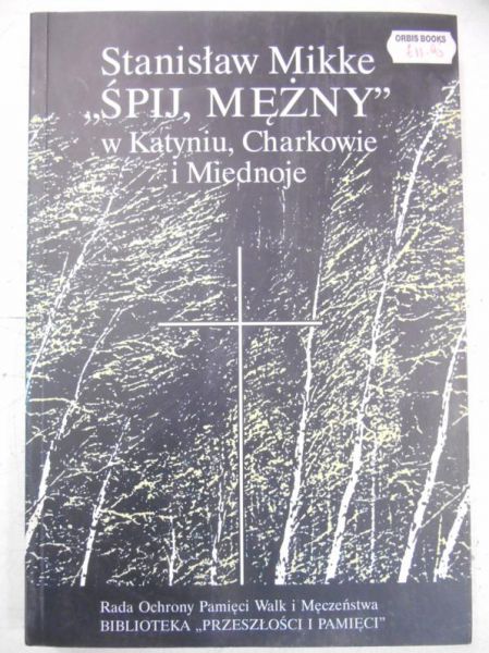 ,,Śpij, mężny" w Katyniu, Charkowie i Miednoje
