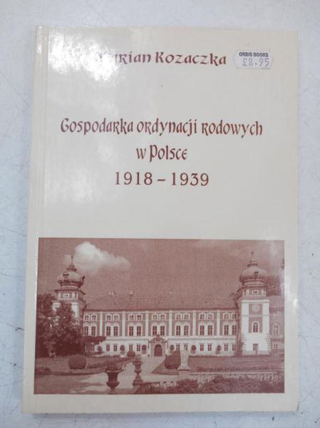 Gospodarka ordynacji rodowych w Polsce 1918-1939