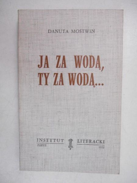 Mostwin Danuta - Ja za wodą, ty za wodą