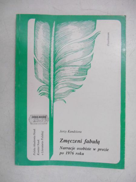 Zmęczeni fabułą. Narracje osobiste w prozie po 1976 roku