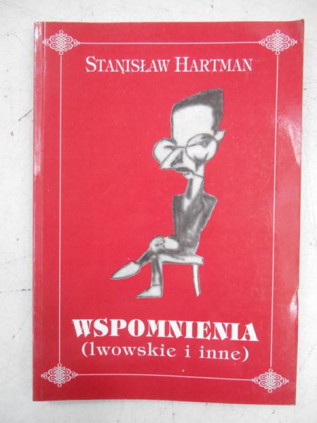 Hartman Stanisław - Wspomnienia (lwowskie i inne)