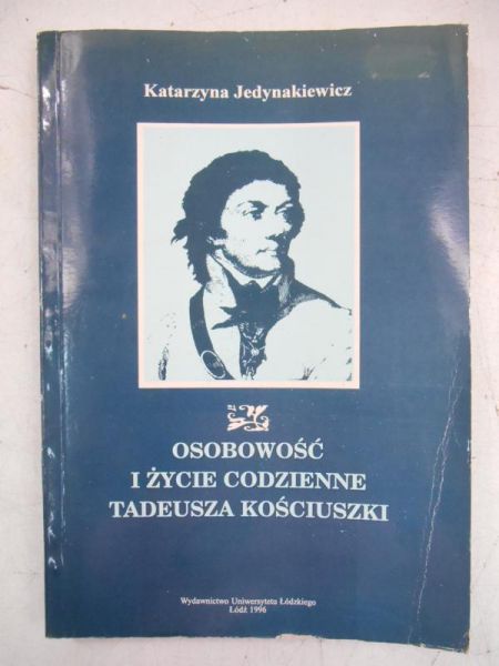 Osobowość i życie codzienne Tadeusza Kościuszki
