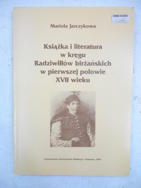 Książka i literatura w kręgu Radziwiłłów birżańśkich w pierwszej połowie XVII wieku