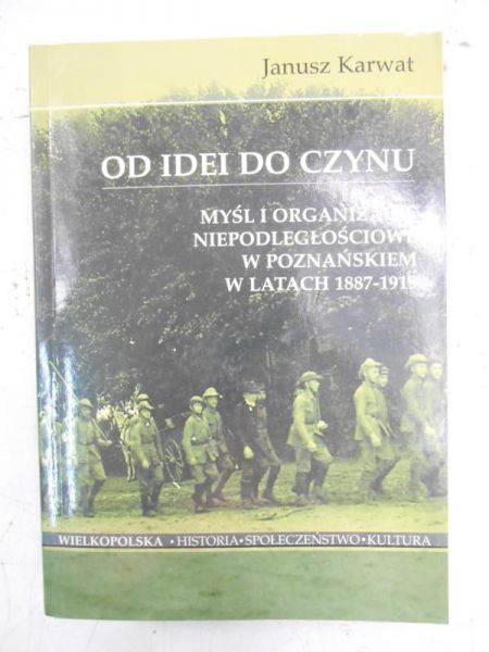 Karwat Janusz - Od idei do czynu