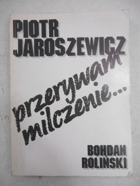 Piotr Jaroszewicz - Przerywam milczenie...
