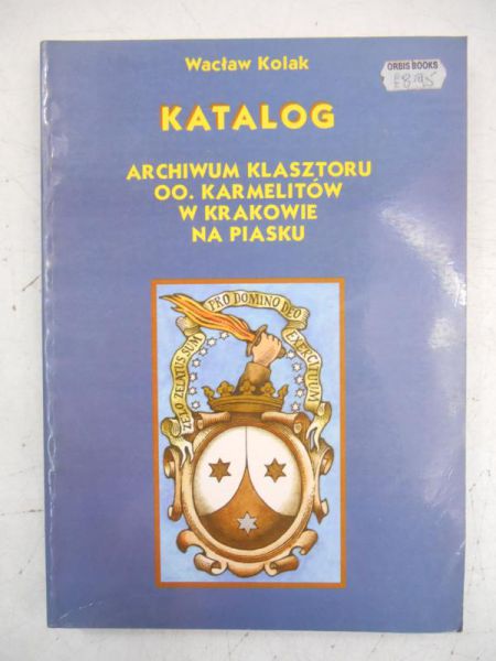 Katalog archiwum klasztoru oo. Karmelitów w Krakowie "Na Piasku"