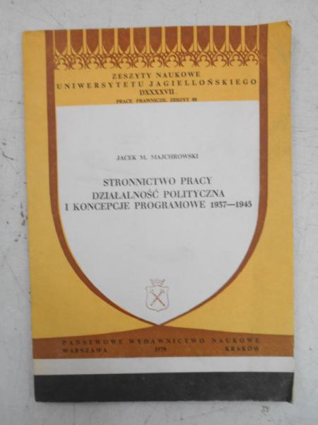 Majchrowski Jacek M. - Stronnictwo pracy. Działalność polityczna i koncepcje programowe 1937-1945