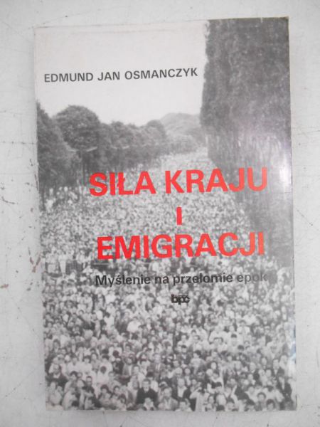 Osmanczyk   - Siła kraju i emigracji