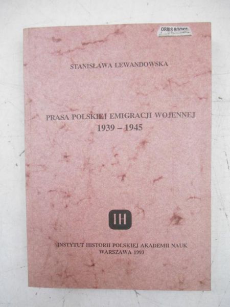 Lewandowska Stanisława -  Prasa polskiej emigracji wojennej 1939-1945