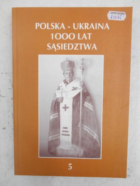 Polska-Ukraina 1000 lat sąsiedztwa, Tom V
