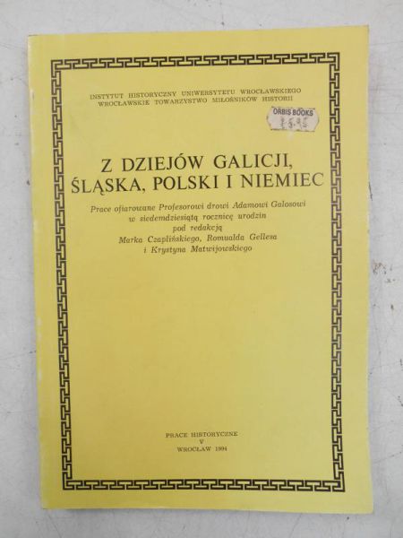 Z dziejów Galicji, Śląska, Polski i Niemiec
