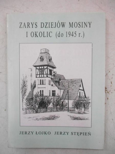 Zarys dziejów Mosiny i okolic (do 1945 r.)