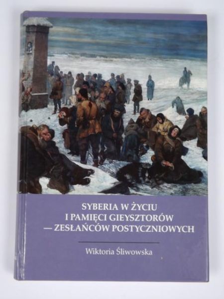 Syberia w życiu i pamięci Gieysztorów-zesłańców postyczniowych