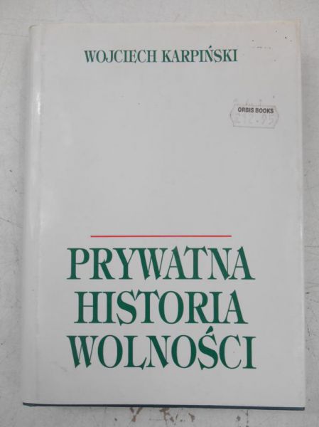 Karpiński Wojciech - Prywatna historia wolności