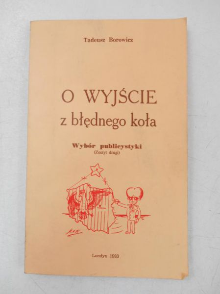O wyjście z błędnego koła. Wybór publicystyki: Zeszyt II