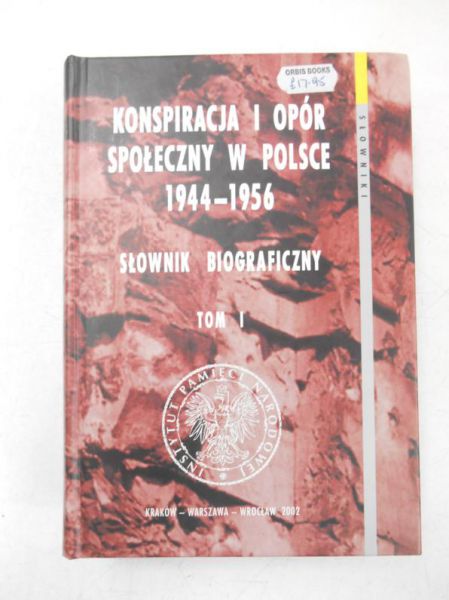 Konspiracja i opór społeczny w Polsce 1944-1956, Tom I
