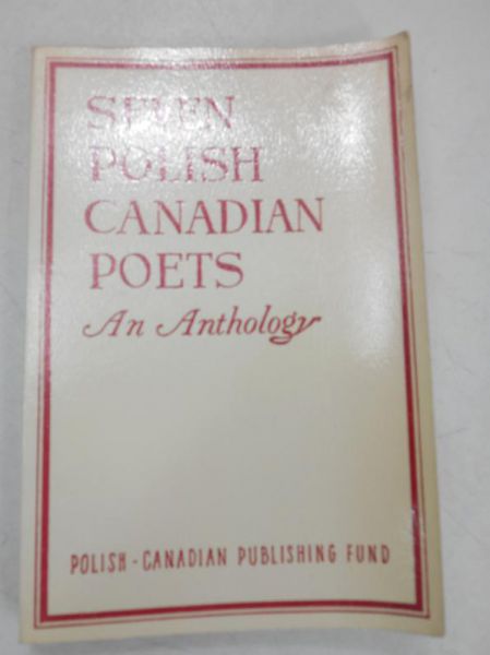 Seven Polish Canadan Poets An Anthology