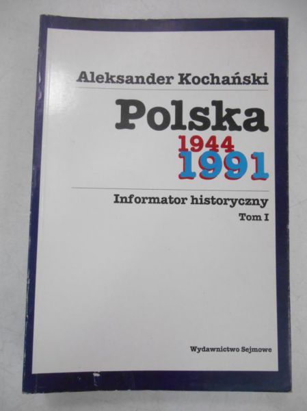 Polska 1944-1991. Informator historyczny, tom I