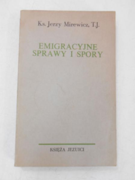 Emigracyjne sprawy i spory