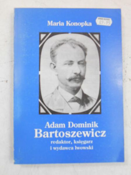 Adam Dominik Bartoszewicz redaktor, księgarz i wydawca lwowski