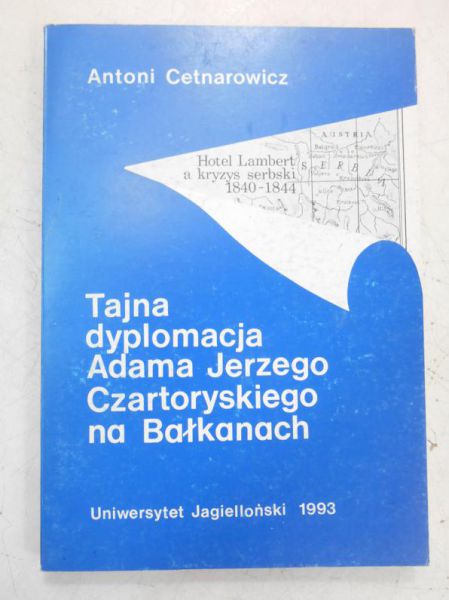 Tajna dyplomacja Adama Jerzego Czartoryskiego na Bałkanach