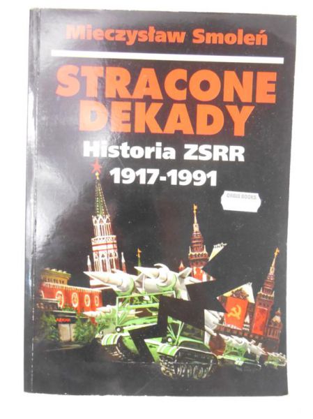 Stracone dekady. Historia ZSRR 1917-1991