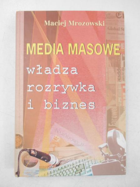 Media masowe: władza, rozrywka i biznes