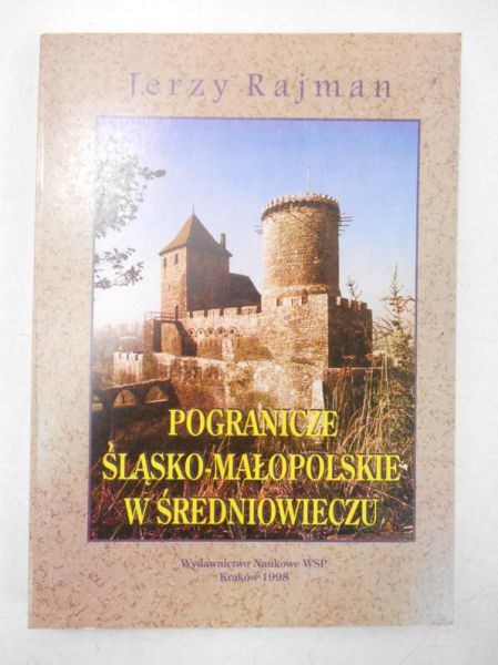 Pogranicze Śląsko-Małopolskie w średniowieczu