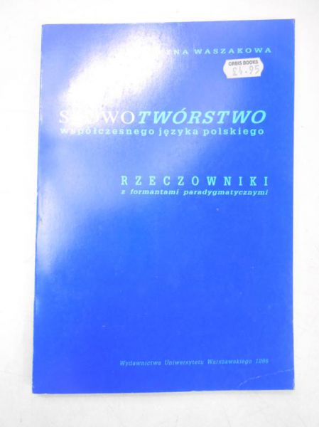 Słowotwórstwo współczesnego języka polskiego. Rzeczowniki z formami paradygmatycznymi