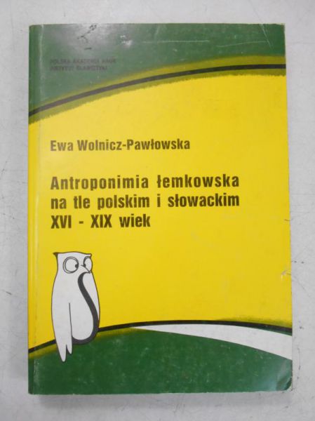 Antroponimia łemkowska na tle polskim i słowackim XVI-XIX wiek