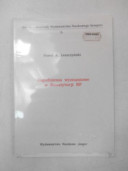 Leszczyński Paweł A. - Zagadnienia wyznaniowe w Konstytucji RP, Nowa