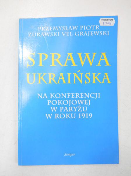 Sprawa ukraińska na konferencji pokojowej w Paryżu w roku 1919