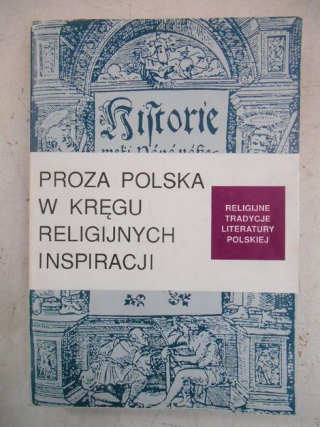 Proza polska w kręgu religijnych inspiracji