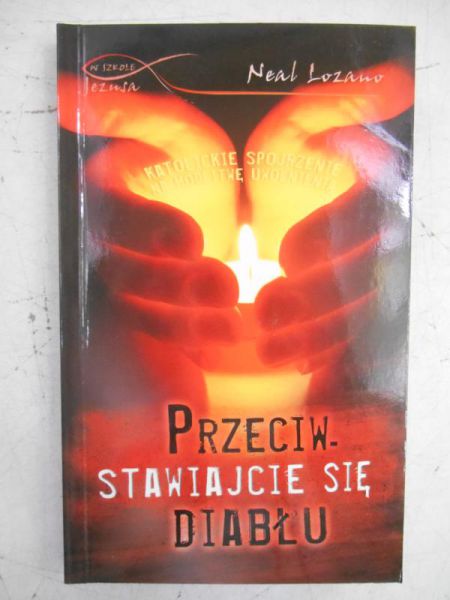 Lozano Neal - Przeciwstawiajcie się diabłu
