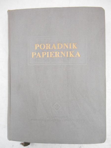 Nowacki Walenty (red.) - Poradnik papiernika