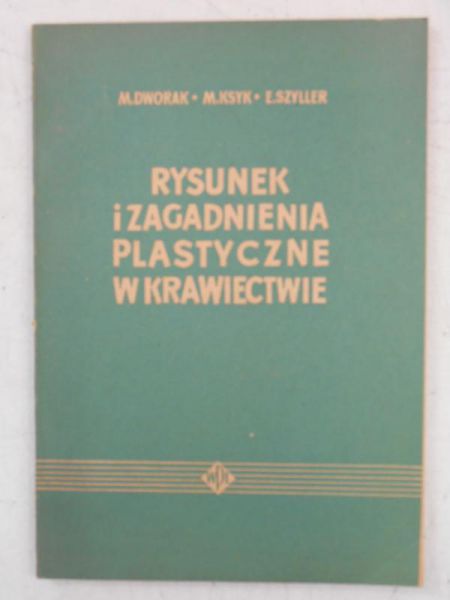 Dworak M. - Rysunek i zagadnienia plastyczne w krawiectwie