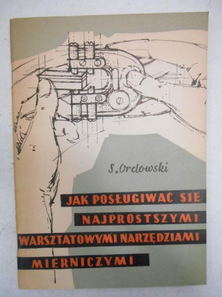 Jak posługiwać się najprostszymi warsztatowymi narzędziami mierniczymi