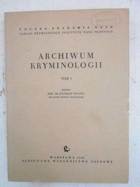 Batawia Stanisław (red.) - Archiwum kryminologii, tom I
