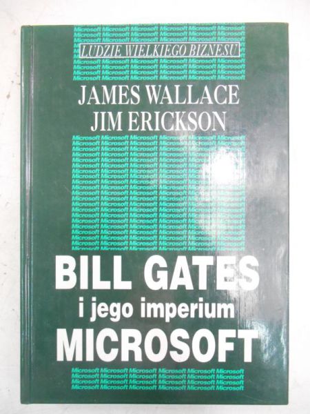 Wallace James - Bill Gates i jego imperium Microsoft
