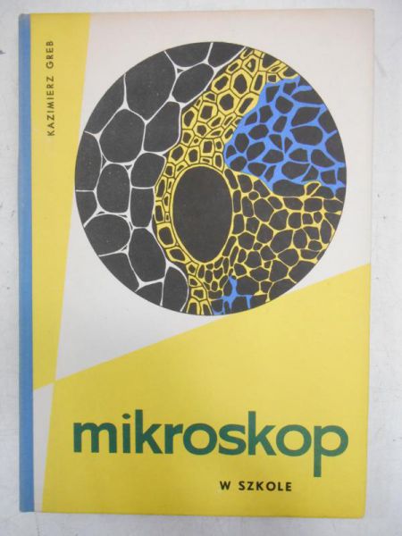Greb Kazimierz - Mikroskop w szkole