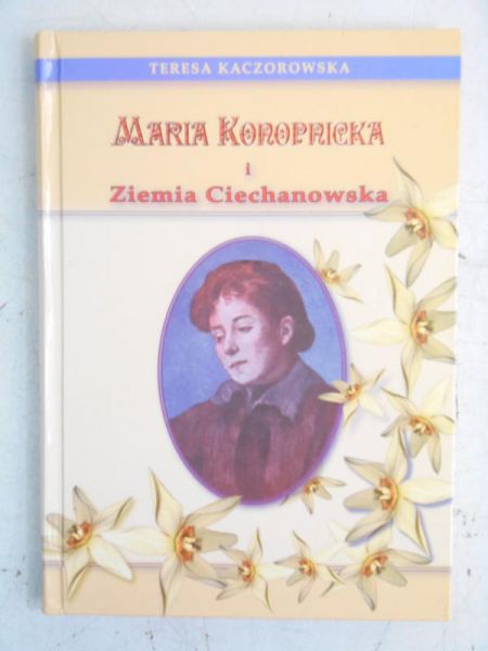 Maria Konopnicka i Ziemia Ciechanowska